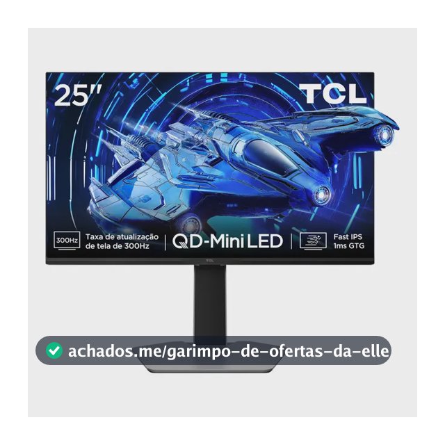 Monitor Gamer Tcl 25 Polegadas Qd-Mini Led Full Hd G64 300hz 1ms (Gtg) Freesync Hdr 600 Nits 25g64