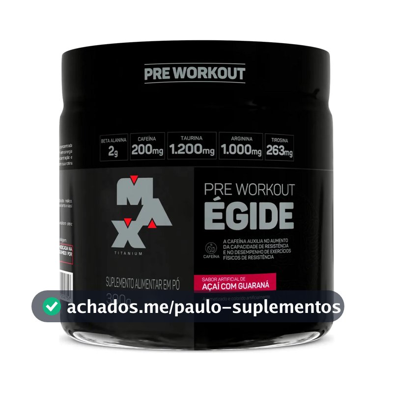 Egide Pré Treino Max Titanium 300g Beta Alanina Tirosina Sabor Guaraná Com Açaí