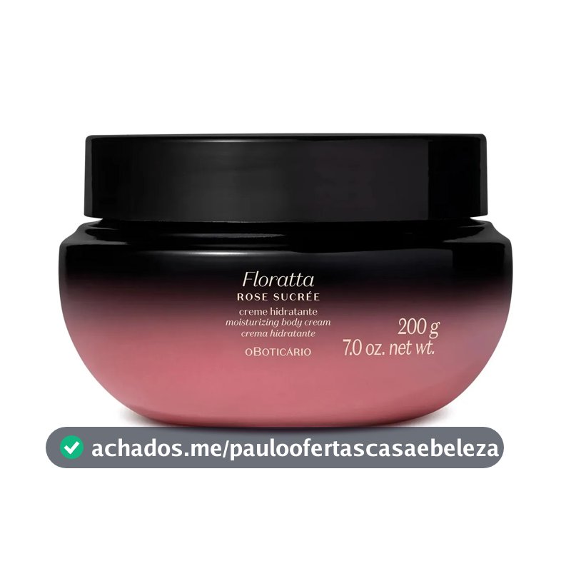 Creme Hidratante Floratta Rose Sucrée 200g O Boticário Floral
