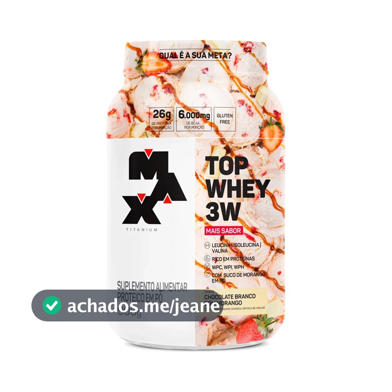 Whey 3w Max Titanium Top Whey 3w Mais Sabor Pote 900g Sabor Chocolate Branco com Morango