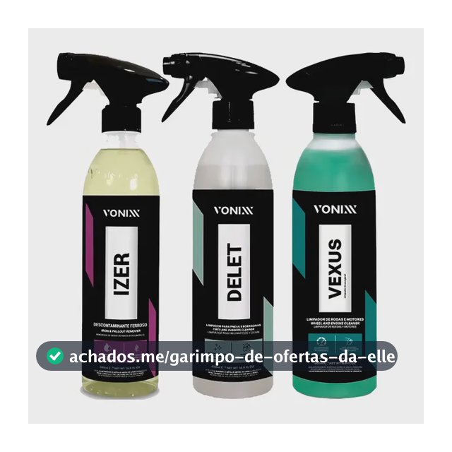 Kit Limpeza Concentrada Vonixx Vexus 500ml Motores + Izer 500ml Descontaminante Ferroso + Delet 500ml Pneus Faróis