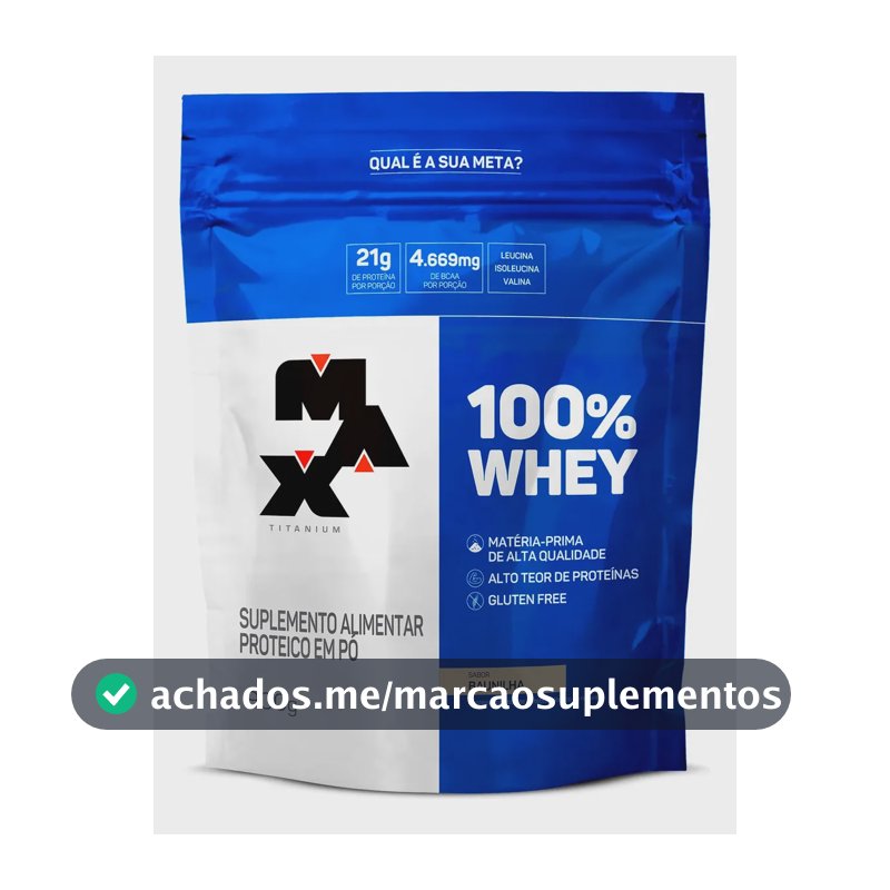 Whey Protein 900g 100% Whey Refil Max Titanium Baunilha Whey Concentrado