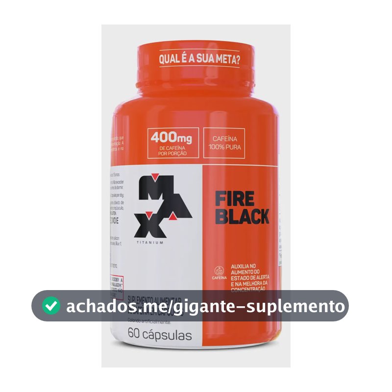 Fire Black 60 Cápsulas Caféina 100% Pura Termogenico Max Titanium Sabor Sem Sabor