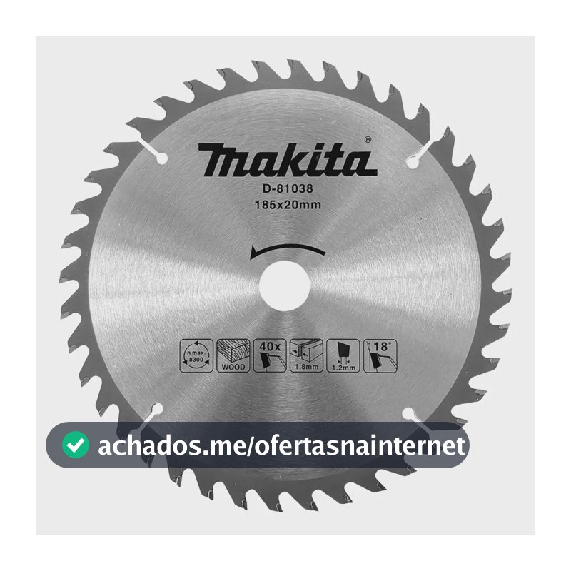 Disco Serra Circular Madeira Makita 185mm 40 Dentes D-81038