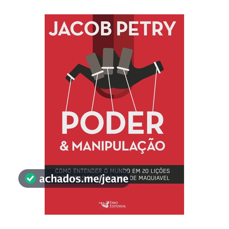 Poder e manipulação - Petry, Jacob - Faro Editorial - Capa Mole