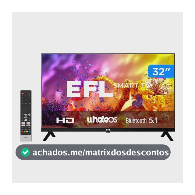 Smart TV EFL de 32" HD com Wi-Fi e Bluetooth