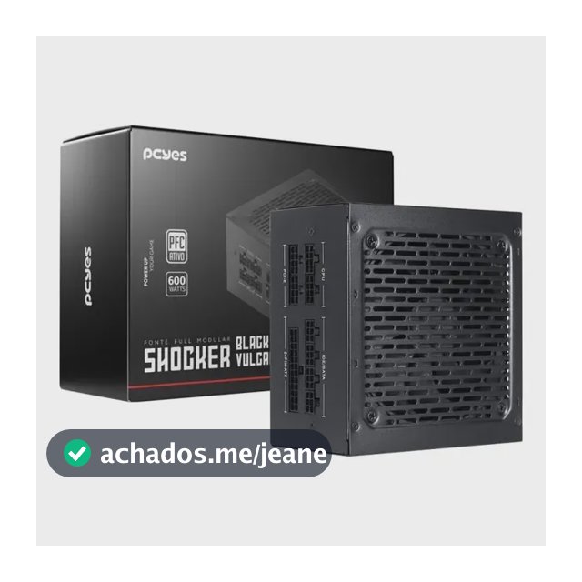 Fonte Gamer Shocker Full Modular 600w 80 Plus Pcyes