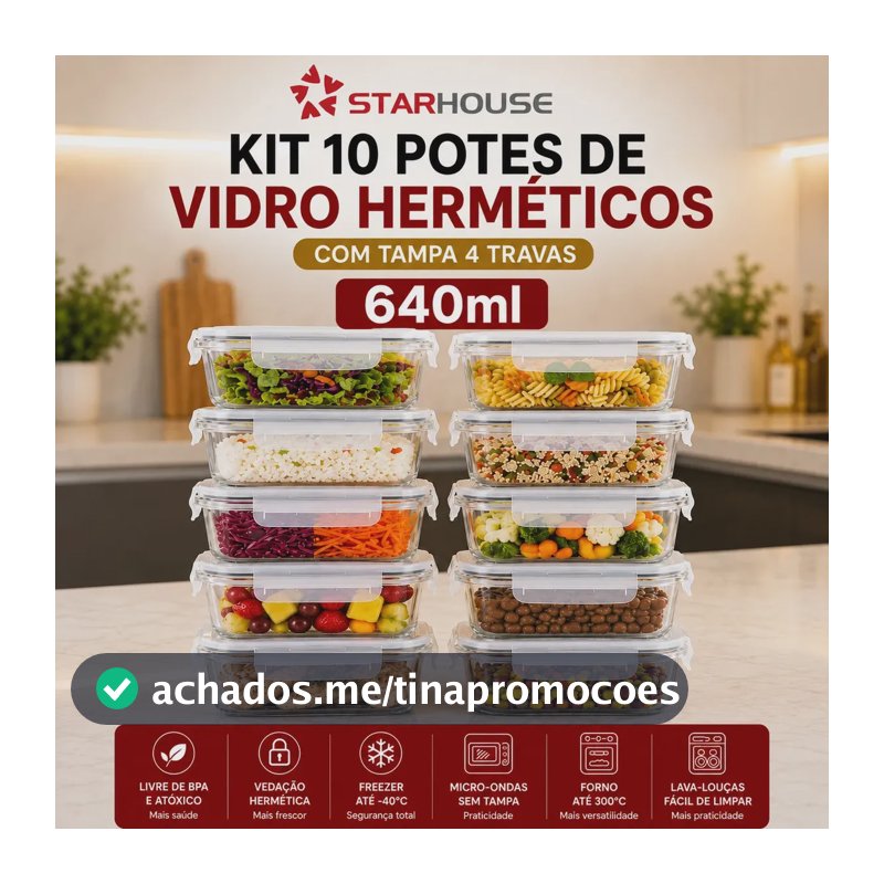 Kit 10 Potes Herméticos Vidro 640ml Starhouse Marmita Forno Micro-ondas Airfryer com 4 travas de super vedação