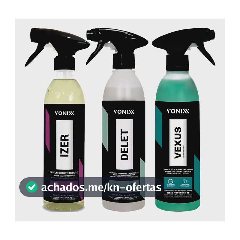 Kit Limpeza Concentrada Vonixx Vexus 500ml Motores + Izer 500ml Descontaminante Ferroso + Delet 500ml Pneus Faróis
