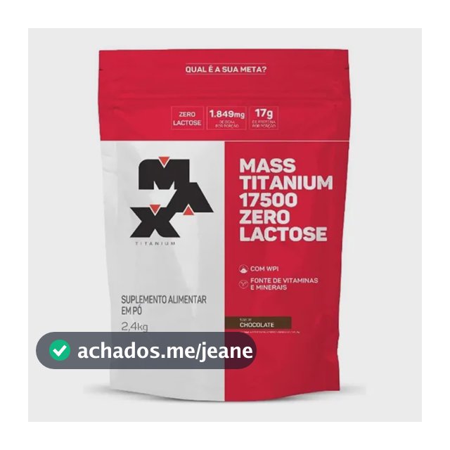 Hipercalórico Mass Titanium 17500 Zero Lactose 2,4kg Max Titanium Chocolate Ganho De Massa