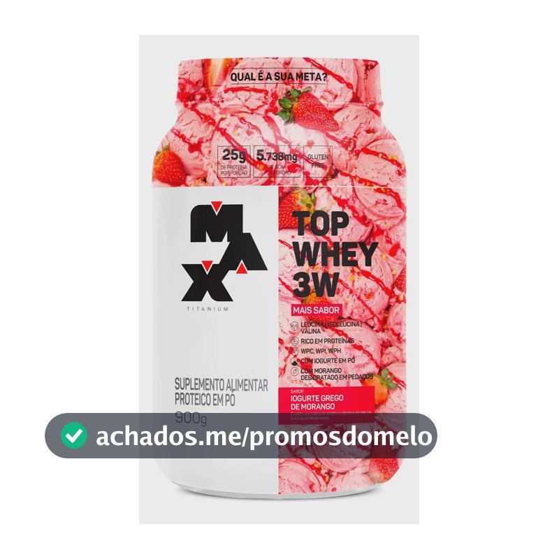 Whey 3w 900g Max Titanium Top Whey 3w Mais Sabor Iogurte Grego Whey Concentrado