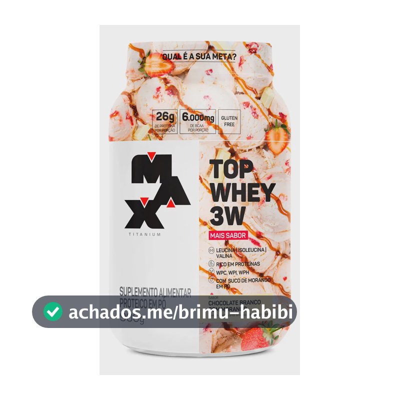 Whey 3w Max Titanium Top Whey 3w Mais Sabor Pote 900g Sabor Chocolate Branco com Morango