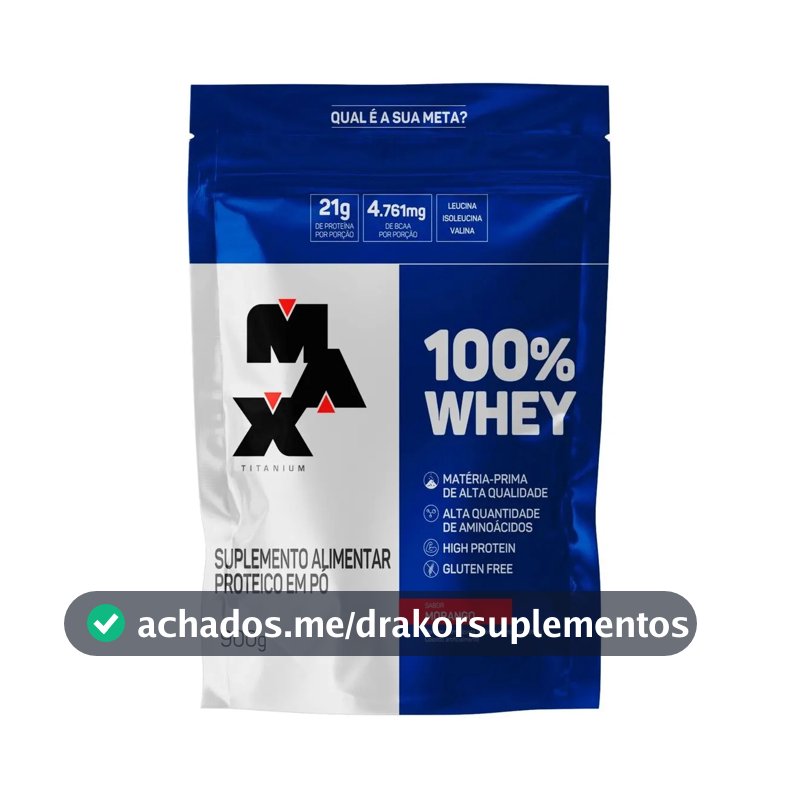 100% Whey Refil 900g Protein Sabor Morango - Max Titanium Sabor Morango