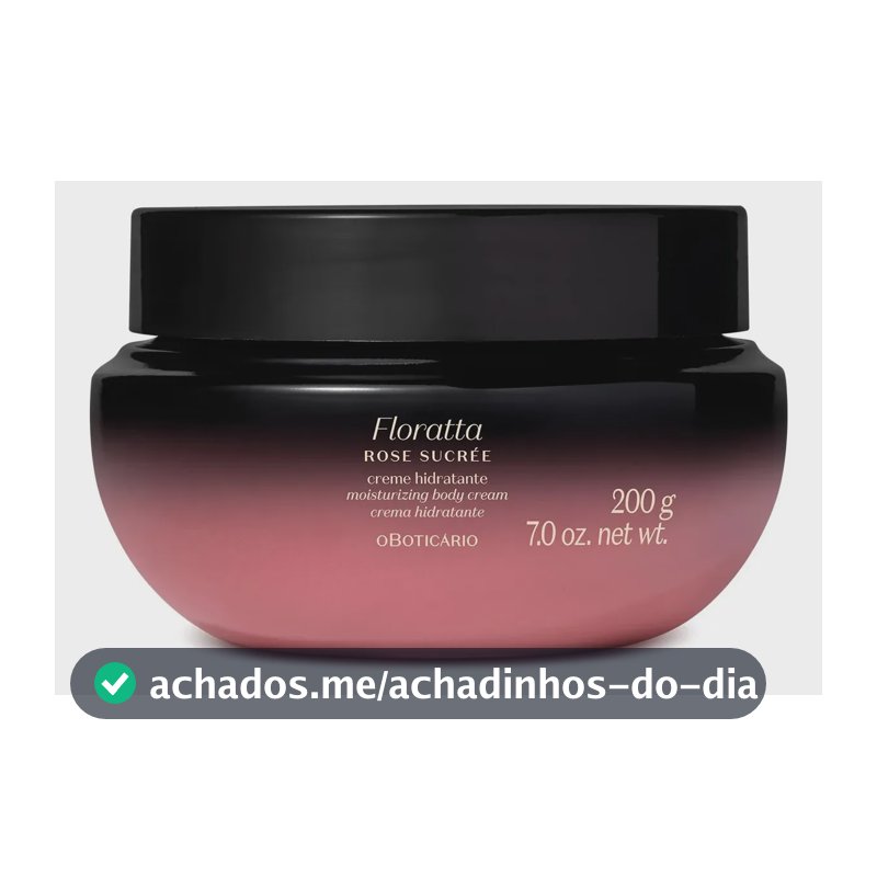 Creme Hidratante Floratta Rose Sucrée 200g O Boticário Floral