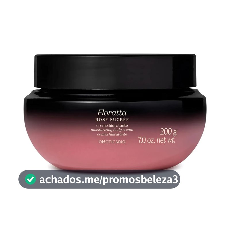 Creme Hidratante Floratta Rose Sucrée 200g O Boticário Floral