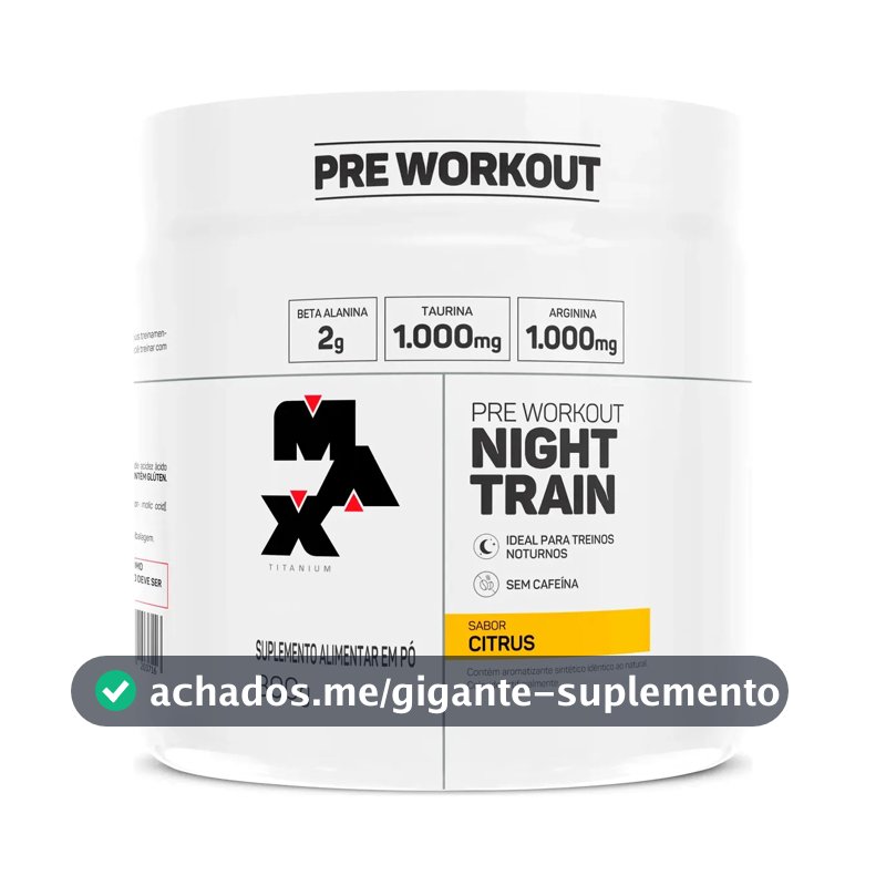 Pré Treino Night Train Pote 300g Sabor Citrus Max Titanium