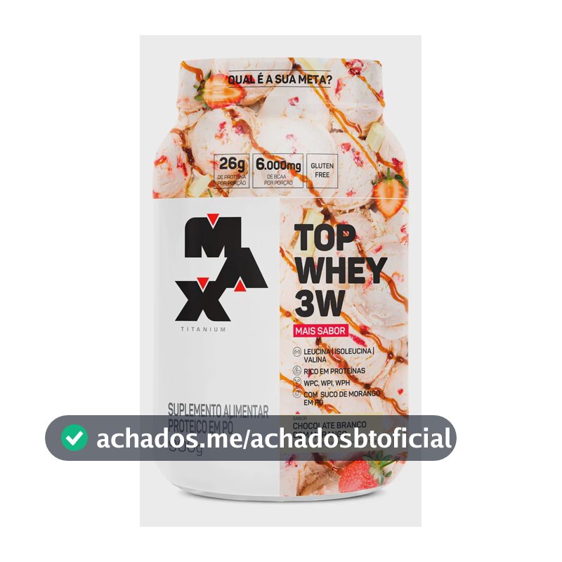 Whey 3w Max Titanium Top Whey 3w Mais Sabor Pote 900g Sabor Chocolate Branco com Morango