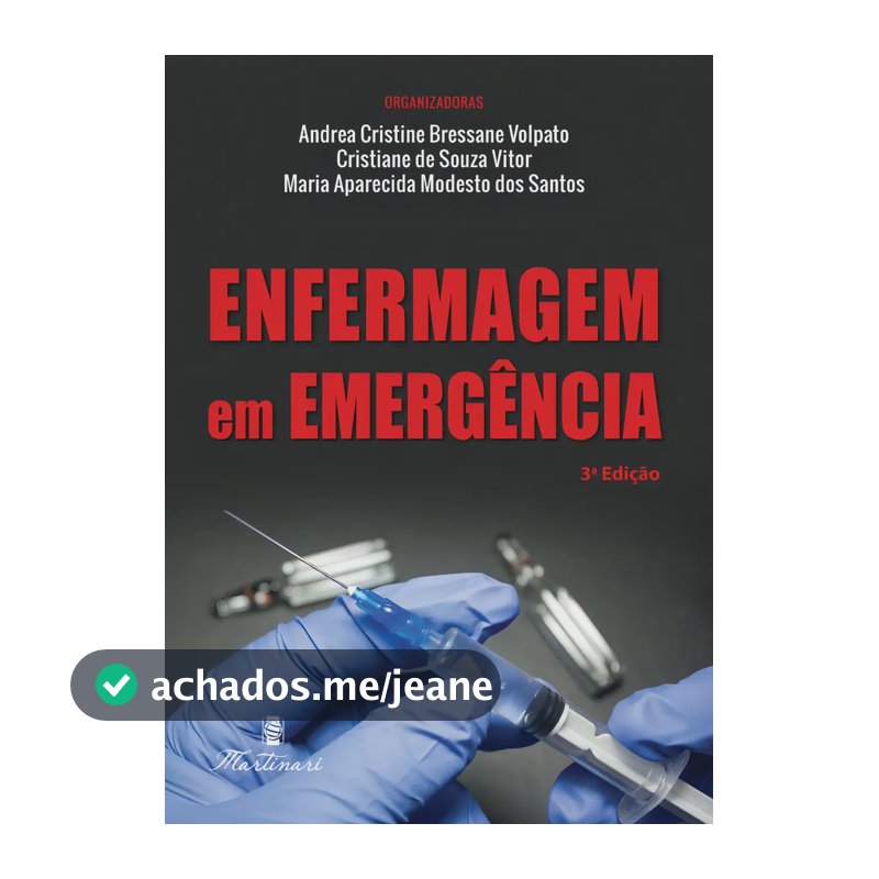 Enfermagem em Emergências | UTI, Oncologia, Hemoterapia, Queimados e Nefrologia | Assistência ao Paciente Crítico | 3ª Ed. 2021 | Editora Martinari