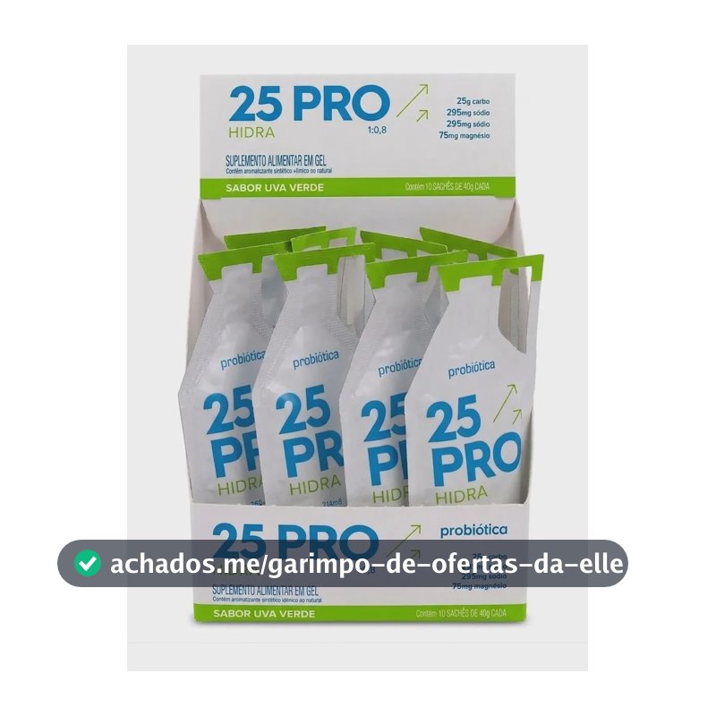 Gel 25 Pro Hidra Carbo Eletrólitos 10 Sachês 40g Probiótica Uva Verde