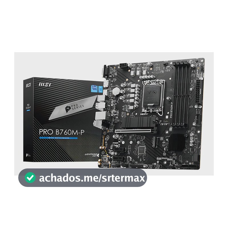 Placa Mãe Msi Pro B760 M - P, Lga 1700, Ddr5, Matx Preto