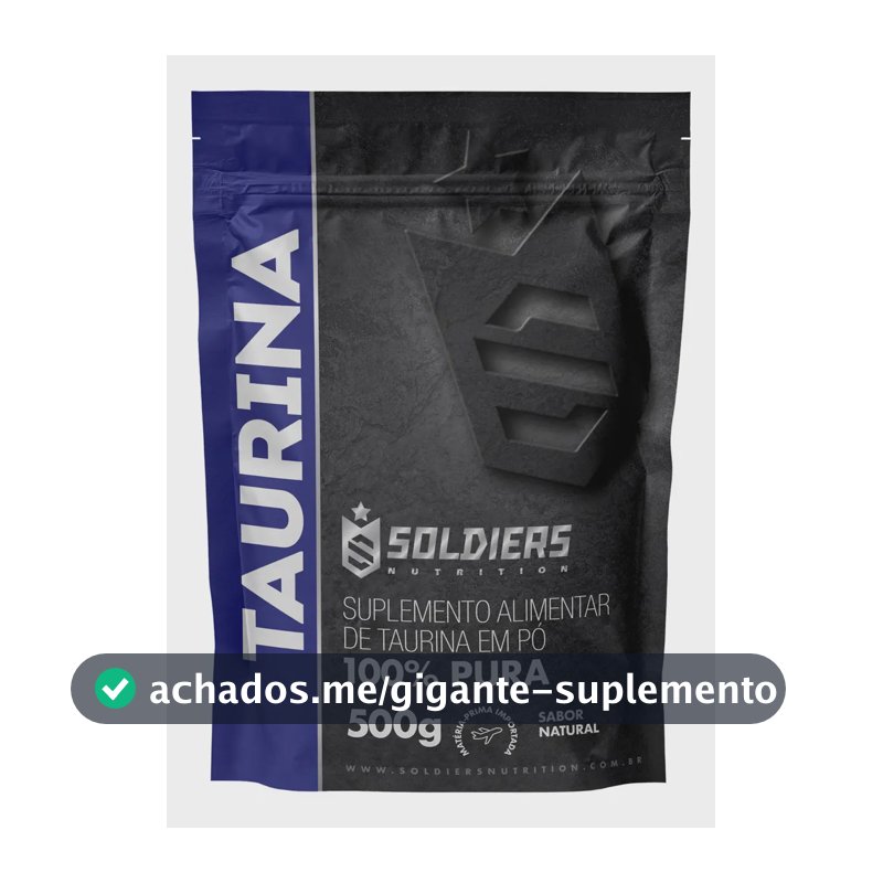L- Taurina 500g Suplemento Alta Perfomance 100% Pura Importada - Soldiers Nutrition