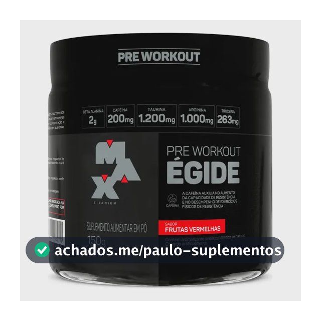 Pre treino Egide 150g Sabor Frutas Vermelhas Max Titanium Suplemento em Pó