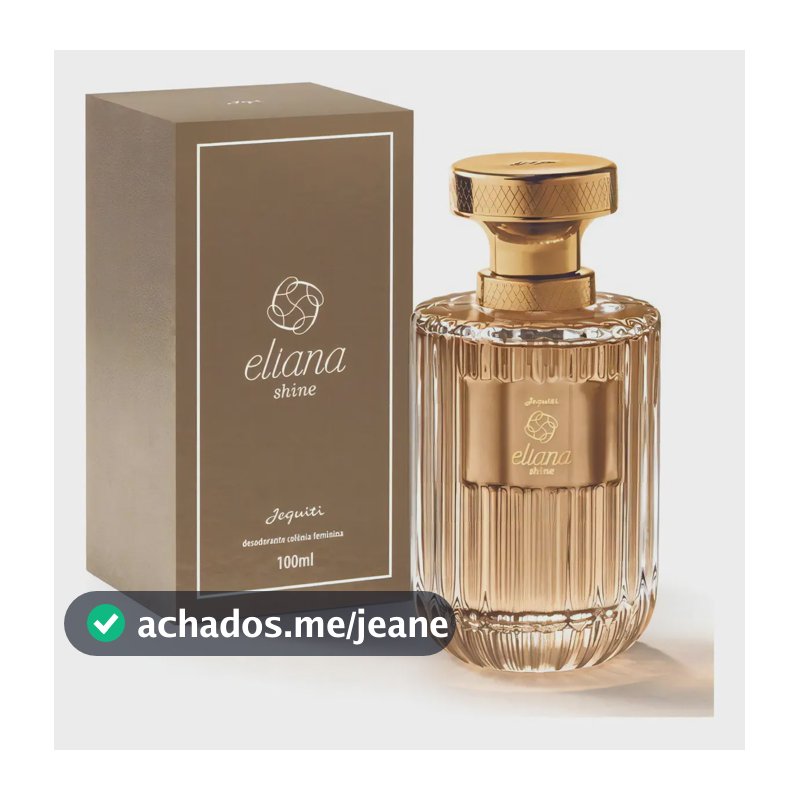 Perfume Feminino Eliana Shine Jequiti 100ml Colonia