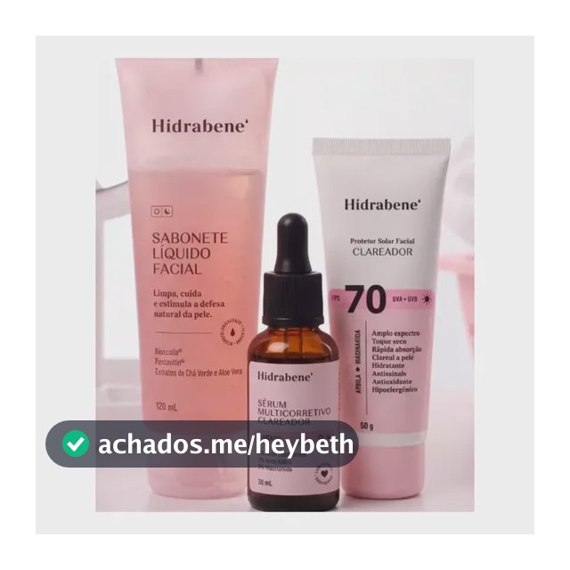 Kit Hidrabene Linha Clareadora Sabonete Serum E Protetor 70