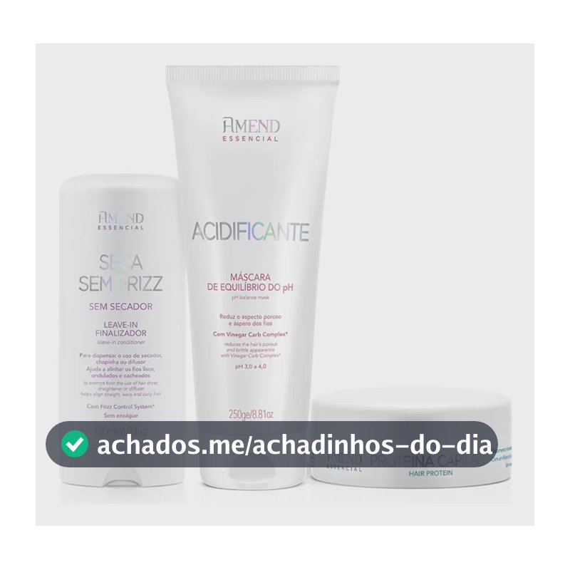 Kit Amend Essencial Acidificante + Seca Sem Frizz + Proteína