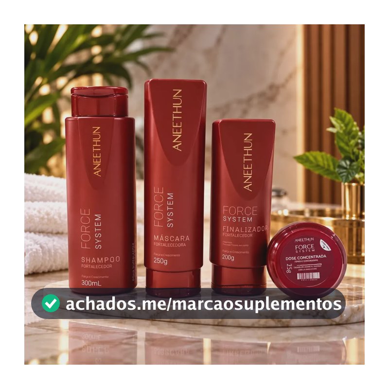 Kit Fortalece Cabelo Force System Aneethun 4 Produtos