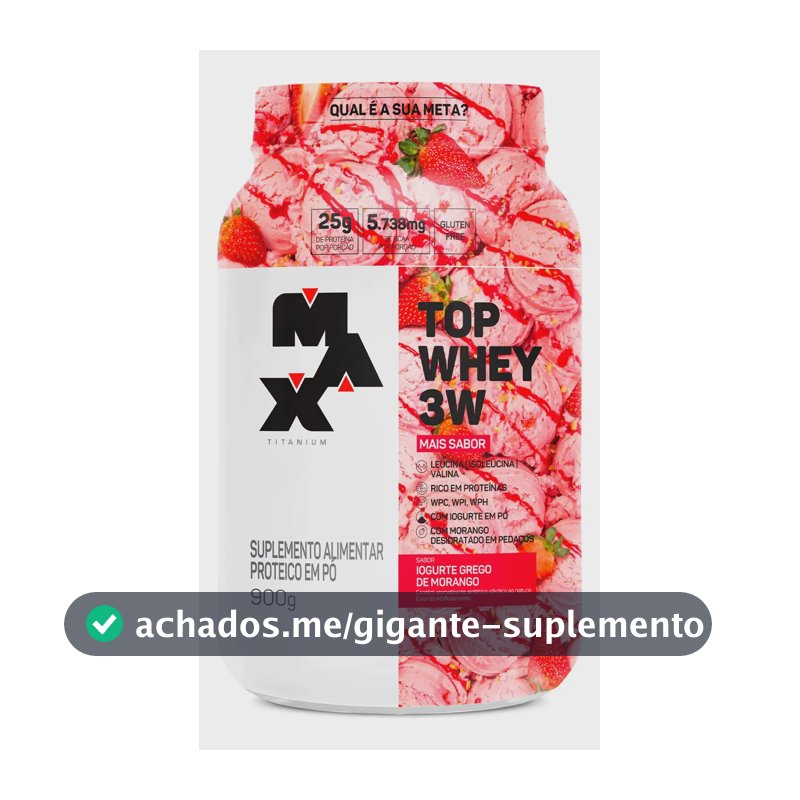 Whey 3w 900g Max Titanium Top Whey 3w Mais Sabor Iogurte Grego Whey Concentrado