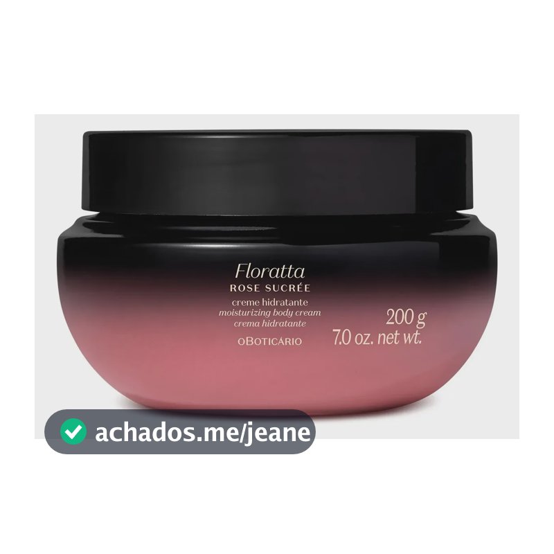 Creme Hidratante Floratta Rose Sucrée 200g O Boticário Floral