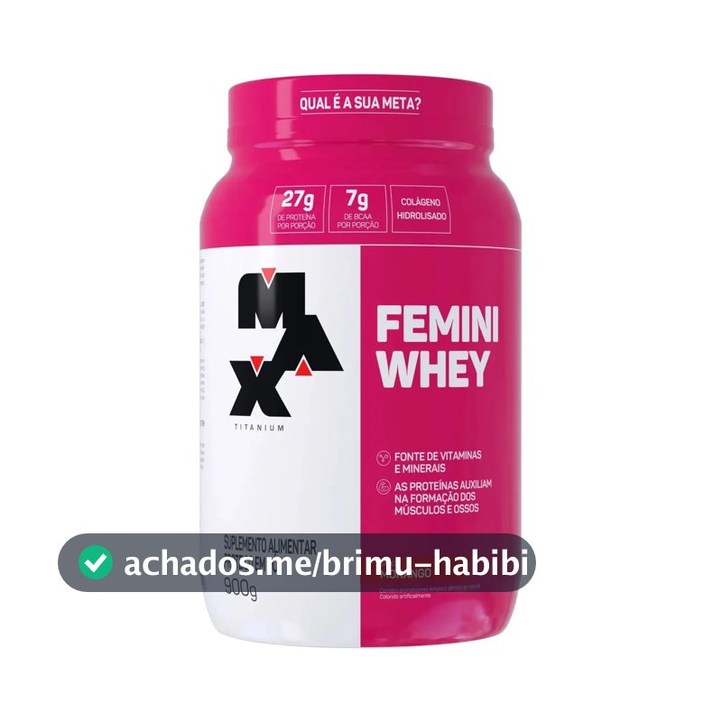 Whey Protein 900g Femini Whey Protein Max Titanium Morango Proteína e Colágeno