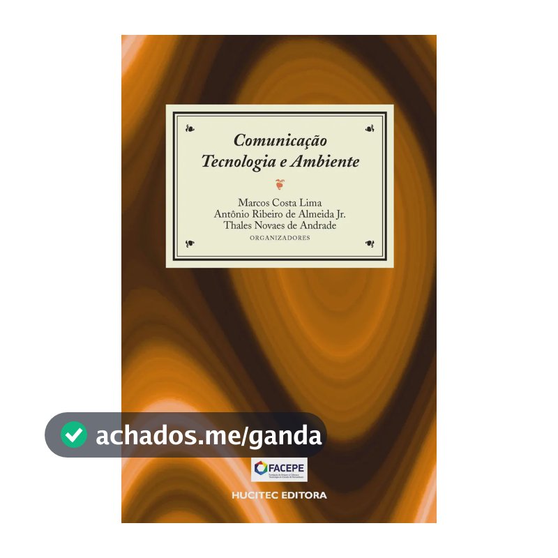 Comunicação, Tecnologia E Ambiente