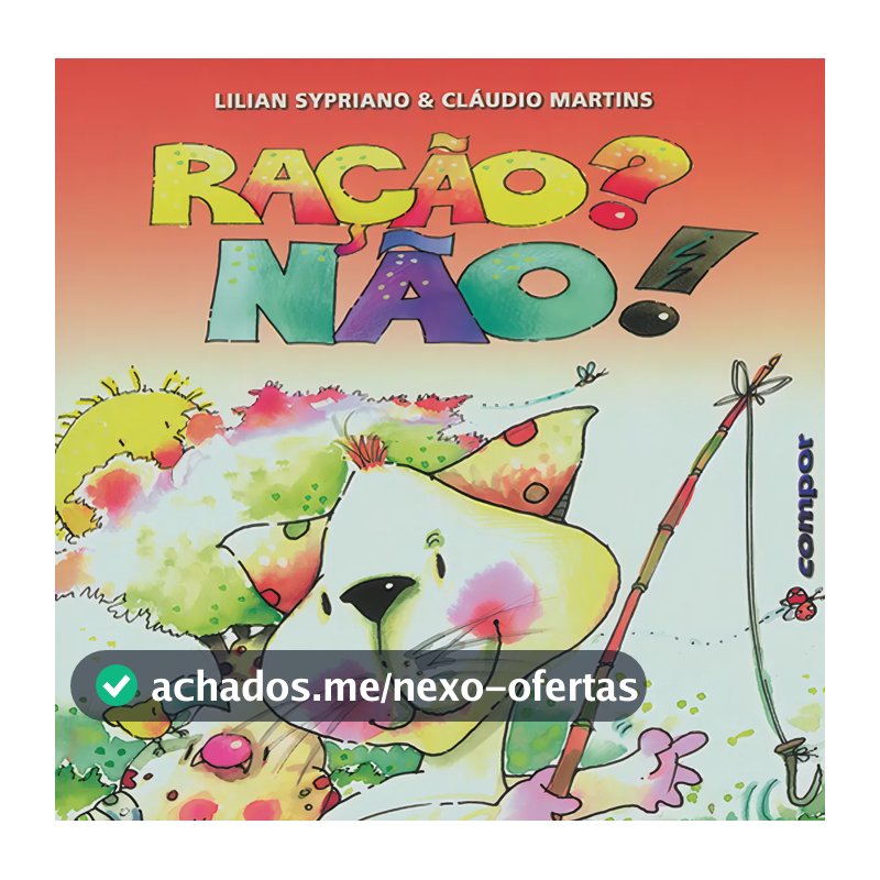 Ração? Não! - Sypriano, Lilian - Compor