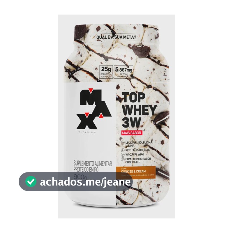 Top Whey 3w Mais Sabor Pote 900g Max Titanium Cookies and Cream Proteína WPC WPI WPH