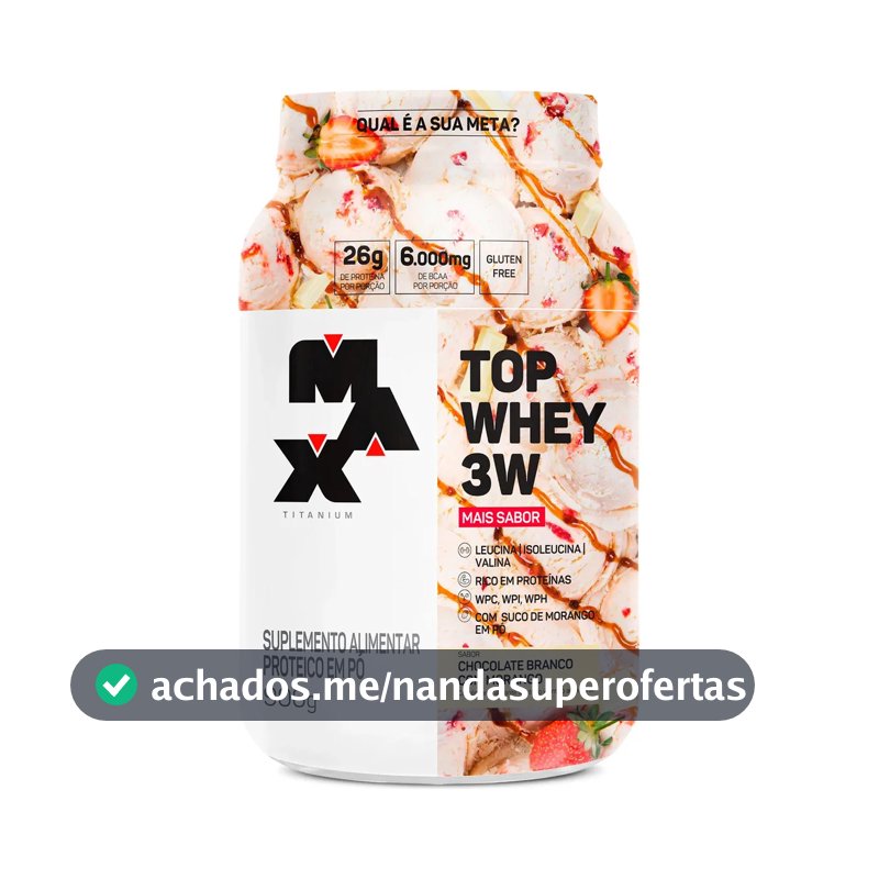 Whey 3w Max Titanium Top Whey 3w Mais Sabor Pote 900g Sabor Chocolate Branco com Morango