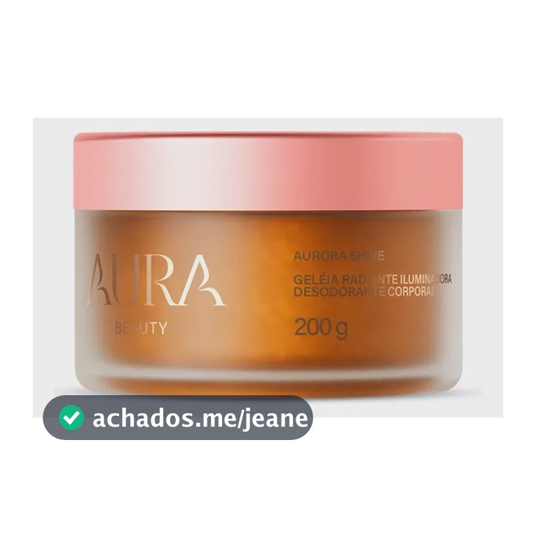 Aura Beauty Aurora Shine Geleia Iluminadora 200g