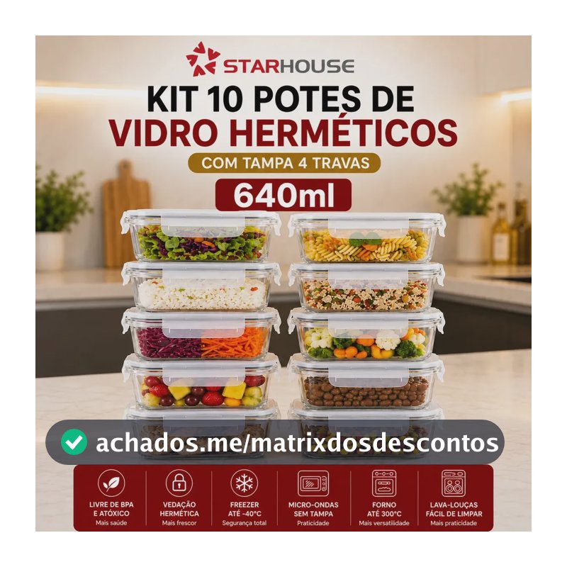 Kit 10 Potes Herméticos Vidro 640ml Starhouse Marmita Forno Micro-ondas Airfryer com 4 travas de super vedação