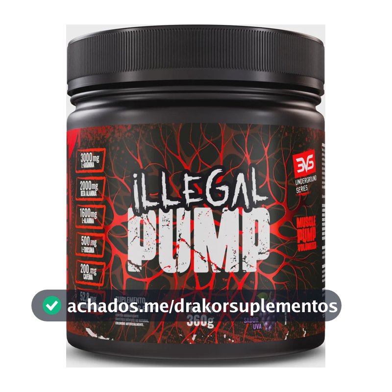 ILLEGAL PUMP Sabor Uva - Pré Treino Extra Forte Formula Para A Performance Através Da Vasodilatação Avançada