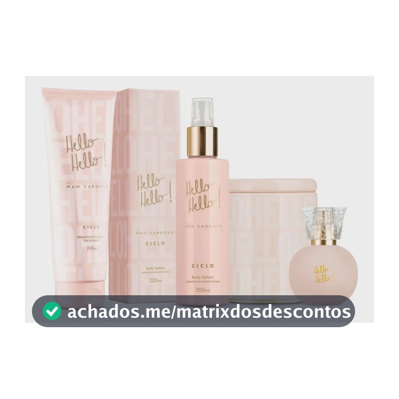 Ciclo Hello Hello! By Nah Cardoso para Ela Com Deo Colônia e Body Splash