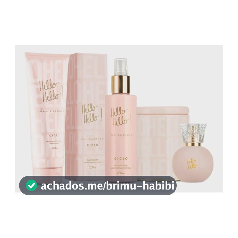 Ciclo Hello Hello! By Nah Cardoso para Ela Com Deo Colônia e Body Splash