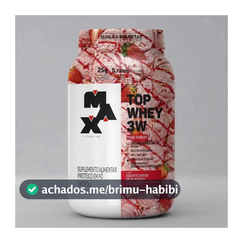 Whey 3w 900g Max Titanium Top Whey 3w Mais Sabor Iogurte Grego Whey Concentrado