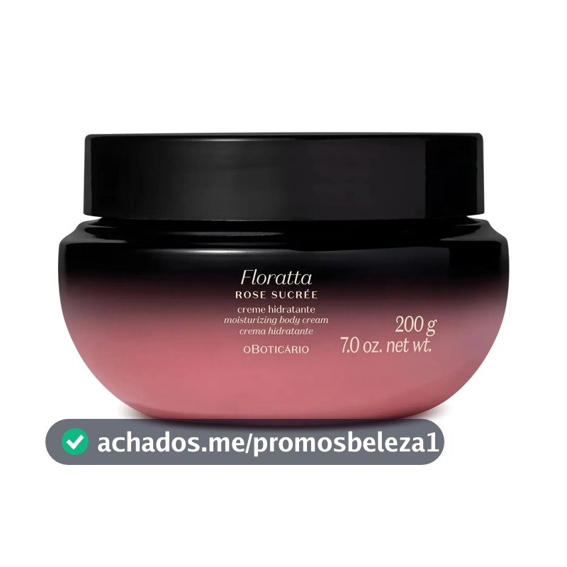 Creme Hidratante Floratta Rose Sucrée 200g O Boticário Floral