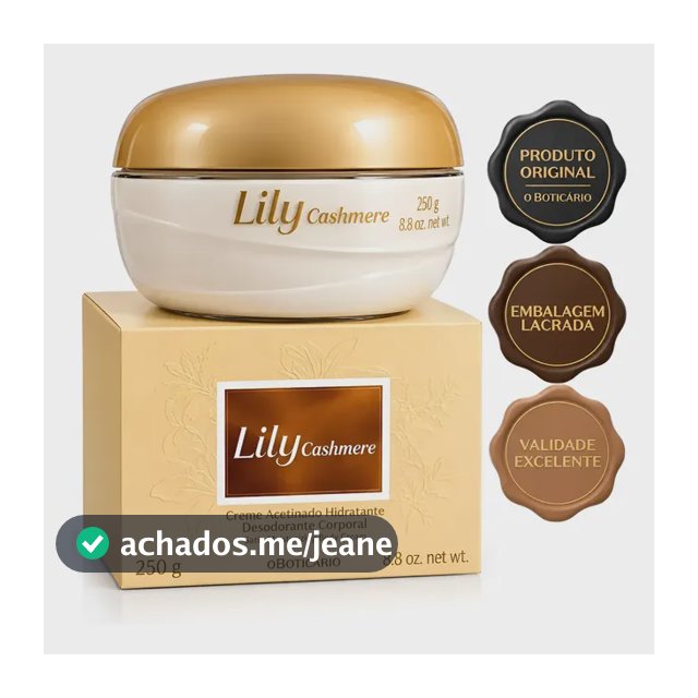 Creme Acetinado Hidratante Lily Cashmere 250g Boticario Baunilha