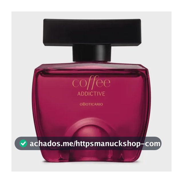 Colônia Coffee Woman Addictive 100ml - O Boticário