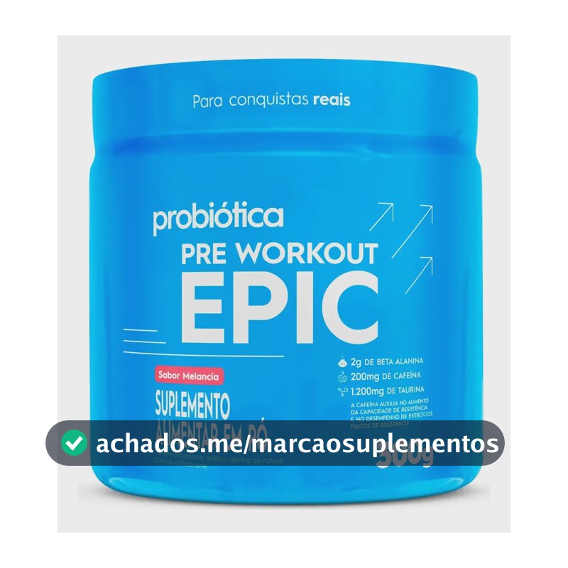 Pré Treino 300g Epic Pré Workout Probiótica Melancia Energia e Performance