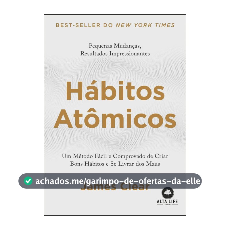 Hábitos atômicos - Clear, James - Editora Alta Books - Capa Mole