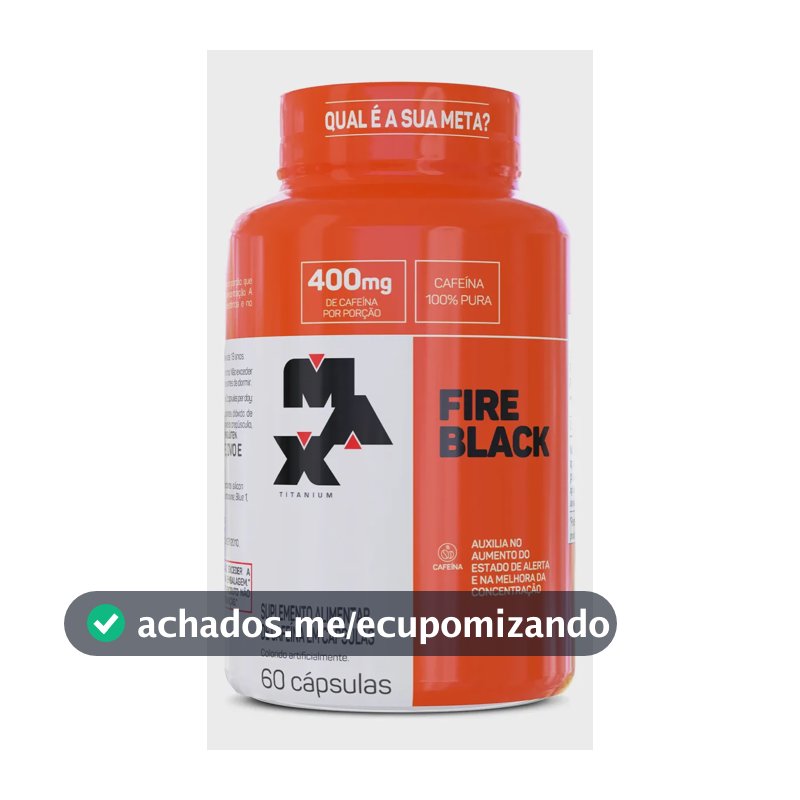 Fire Black 60 Cápsulas Caféina 100% Pura Termogenico Max Titanium Sabor Sem Sabor