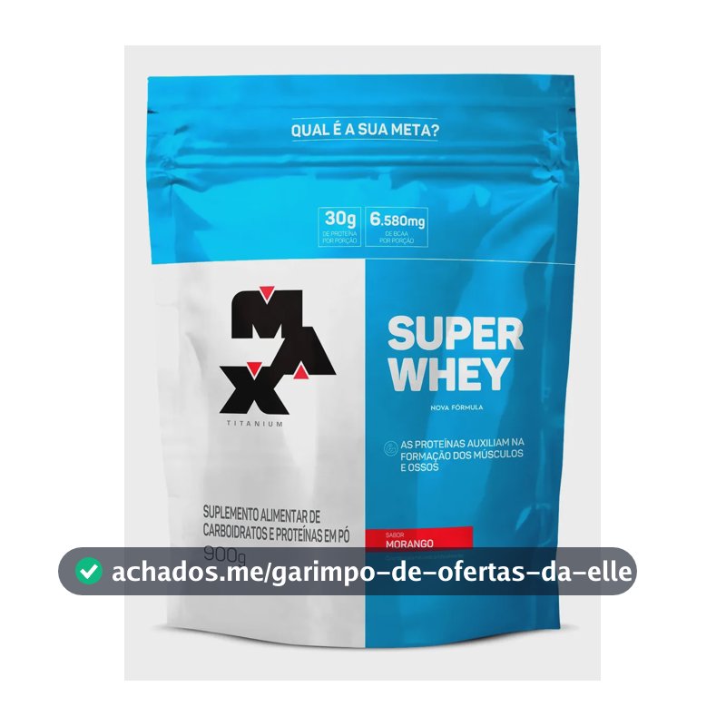 Super Whey Protein Refil 900g Max Titanium Sabor Morango
